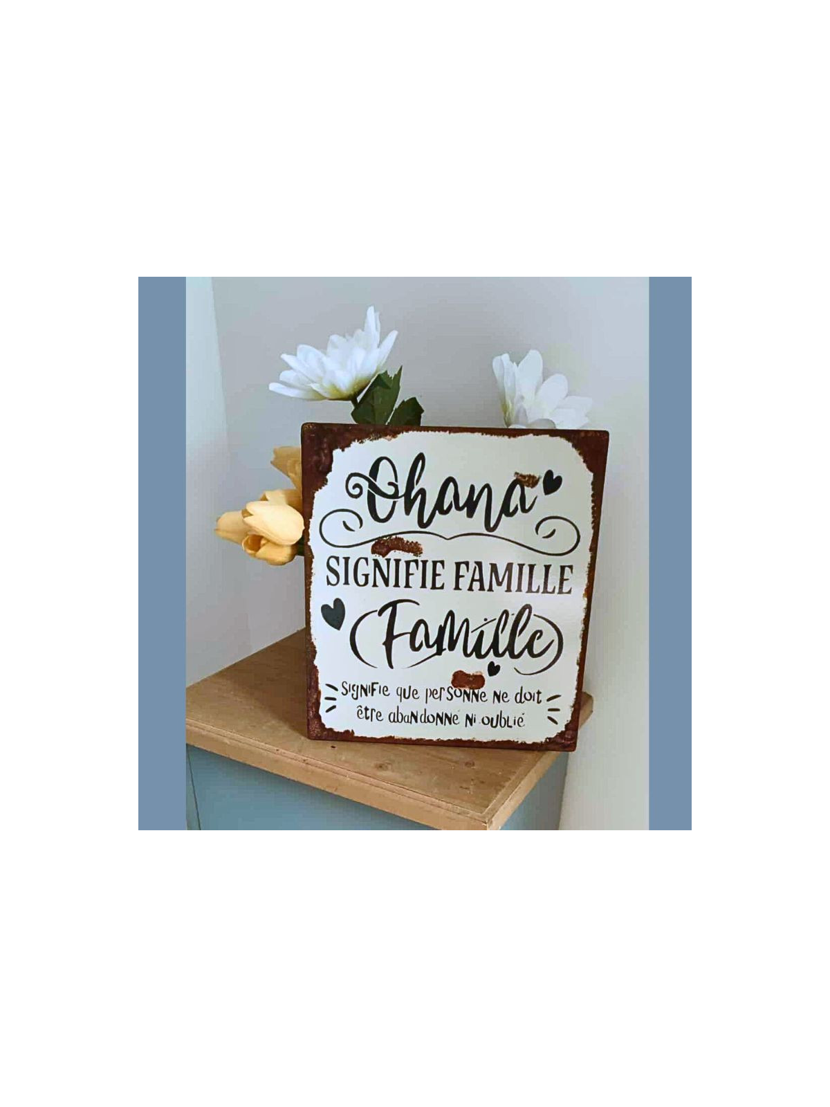 Plaque "Ohana signifie famille" sur medium effet rouillé
