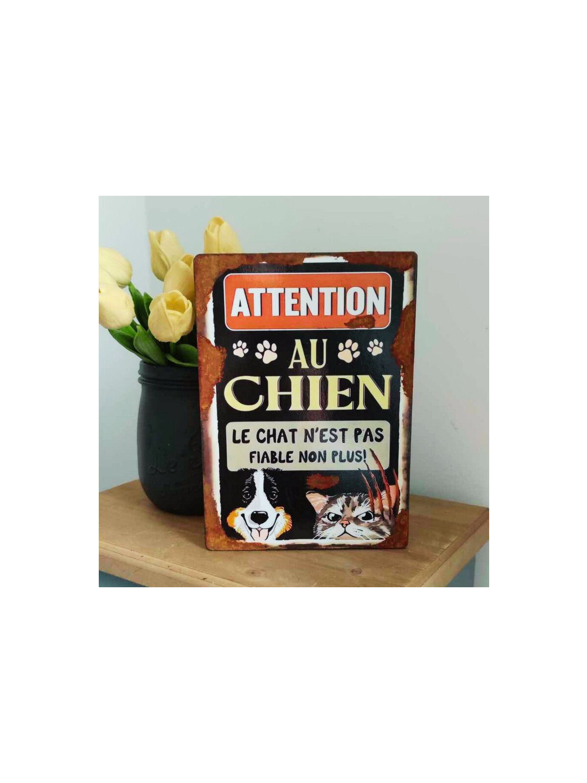 Plaque Déco Attention au chien, le chat n'est pas fiable non plus