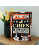 Plaque Déco Attention au chien, le chat n'est pas fiable non plus